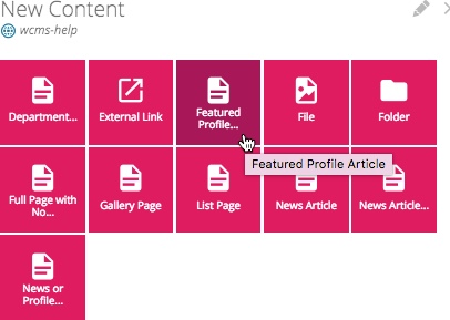 This is the WCMS New Content widget on the dashboard. The options are 'Department...', 'External Link', 'Featured Profile...', 'File', 'Folder', 'Full Page with No...', 'Gallery Page', 'List Page', News Article, 'News Article...', 'News or Profile...'. Each option has a pink background and a corresponding icon above its text except for the Featured Profile option. This option has a darker pink background with the cursor hovered over it and a popup tooltip box that contains 'Feature Profile Article'.