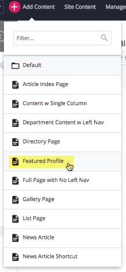 This is the drop down window from the 'Add Content' button in WCMS. The options are Default with a folder icon on the left side of the text, Article Index Page, Content w Single Column, Department Content w Left Nav, Directory Page, Featured Profile, Full Page with No Left Nav, Gallery Page, List Page, Nws Article, News Article Shortcut. These options have a page icon on the left side of their text. Featured Profile is highlighted in yellow and has a hand cursor over it.
